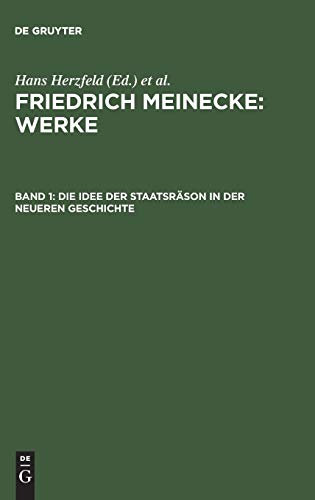 Werke, Bd.1, Die Idee der Staatsräson in der neueren Geschichte (Friedrich Meinecke: Werke)